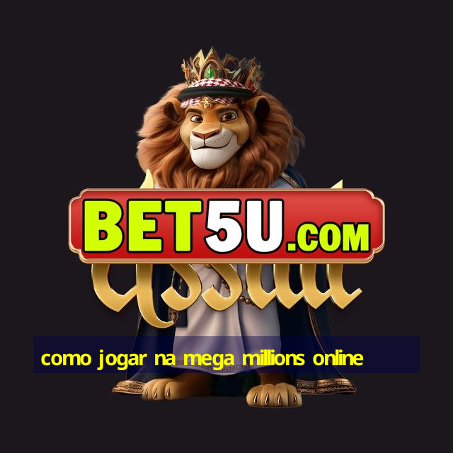 como jogar na mega millions online